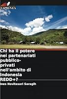 Chi ha il potere nei partenariati pubblico-privati nell'ambito di Indonesia REDD+? 6208680352 Book Cover