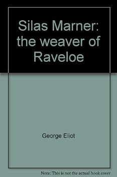 Hardcover Silas Marner: the Weaver of Raveloe Book