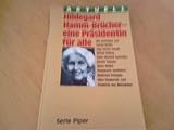 Hildegard Hamm-Brücher - Eine Präsidentin für alle (Piper Taschenbuch) - Mitwirkende: Carola Wedel, Inge Aicher-Scholl, Bärbel Bohley, Hans D Genscher, Anetta Kahane, Klaus Kinkel, Annemarie Schönherr, Waltraud Schoppe, Alice Schwarzer, Carl F von Weizsäcker 