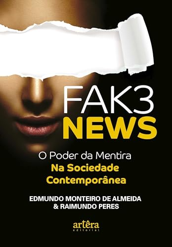 Fak3 News: O Poder da Mentira na Sociedade Contemporânea