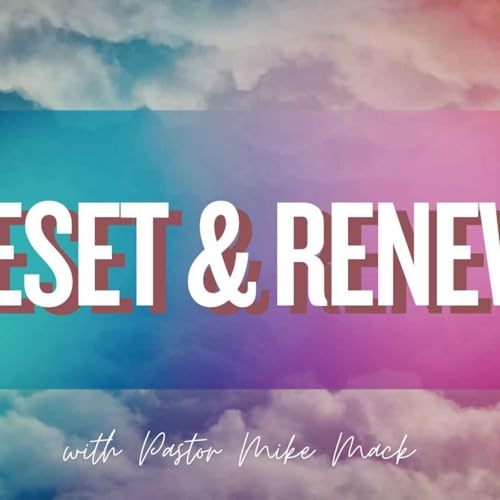 Reset and Renew