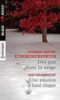 Des pas dans la neige - Une mission à haut risque (Black Rose (558)) (French Edition) 2280415313 Book Cover