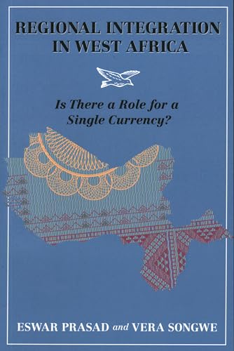 Regional Integration in West Africa: Is There a Role for a Single Currency?