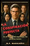 magalhaes origine  LA CONSPIRACIÓN PERFECTA.: EN EL MUNDO DEL ESPIONAJE, LOS SECRETOS MATAN. (Marcus Blackwood (Español))