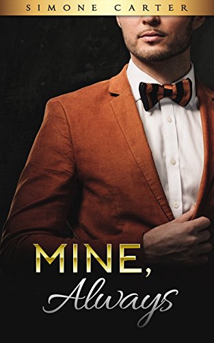 Billionaire Romance: Mine, Always (Billionaire Romance, Alpha Male)