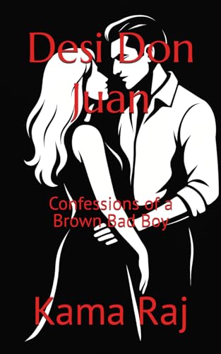 Desi Don Juan: Confessions of a Brown Bad Boy