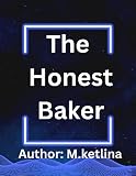 The Honest Baker : A Story about Doing the Right Thing, Even When It's Hard (English Edition)