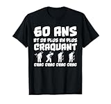 Cadeau Anniversaire Homme 60 ans Humour Craquant Drôle T-Shirt