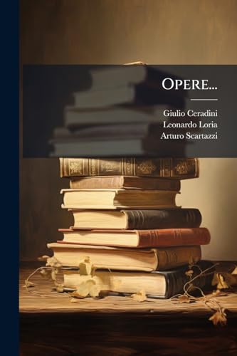 Opere... (Italian Edition)