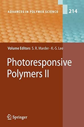 Photoresponsive Polymers II: 214 (Advances in Polymer Science, 214) 2008th Edition book cover