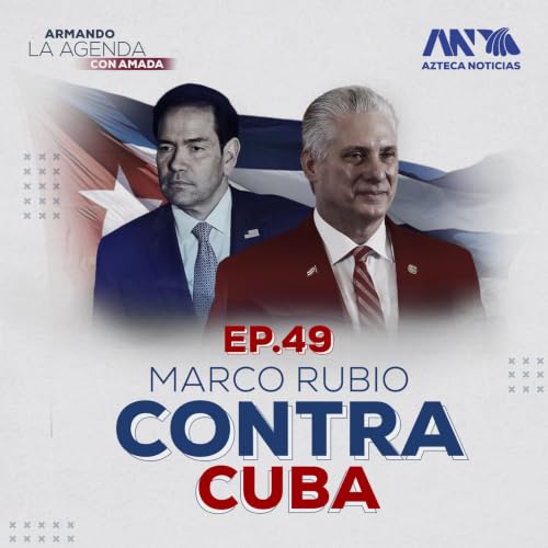 Cuba, EN LA MIRA de Trump y Marco Rubio; pol&iacute;ticos mexicanos EN RIESGO