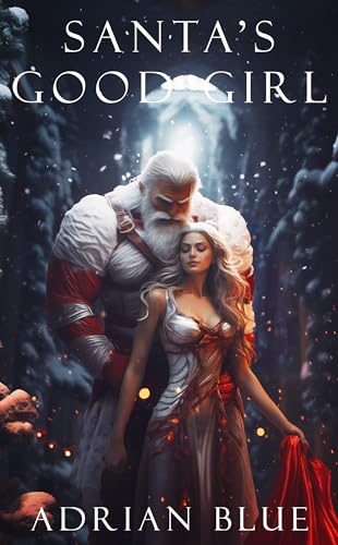 Santa's Good Girl: A Steamy Holiday Romance (Twisted Tidings)