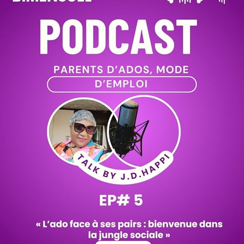 &Eacute;pisode 5 : L&rsquo;ado face &agrave; ses pairs : bienvenue dans la jungle sociale