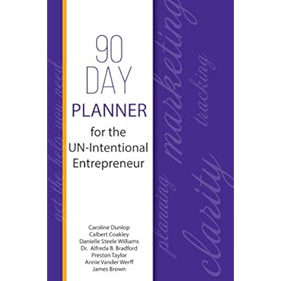 90 Day Planner for the UN-Intentional Entrepreneur