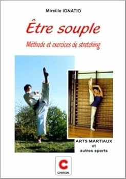 Paperback Être souple - méthode et exercices de stretching pour arts martiaux et autres sports [French] Book