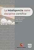 INTELIGENCIA COMO DISCIPLINA CIENT&Atilde;FICA, LA: Actas del Primer Congreso Nacional de Inteligencia (Cultura de Inteligencia) (Spanish Edition)