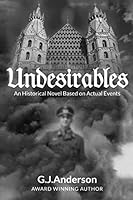 Undesirables: An Historical Novel Based on Actual Events 1790122562 Book Cover