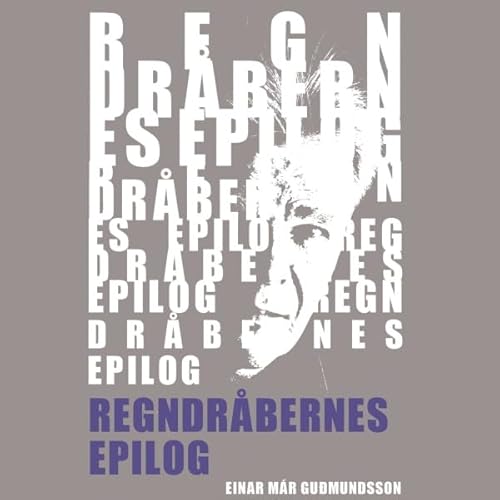 Regndr&aring;bernes epilog Audiobook By Einar M&aacute;r Gu&eth;mundsson cover art