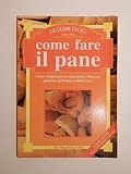 Come fare il pane in cas