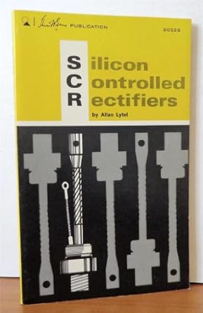Silicon Controlled Rectifiers: Allan Lytel: Amazon.com: Books