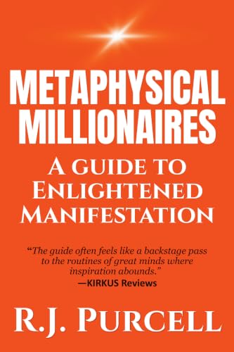 Metaphysical Millionaires: A Guide to Enlightened Manifestation