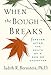 When the Bough Breaks: Forever After the Death of a Son or Daughter