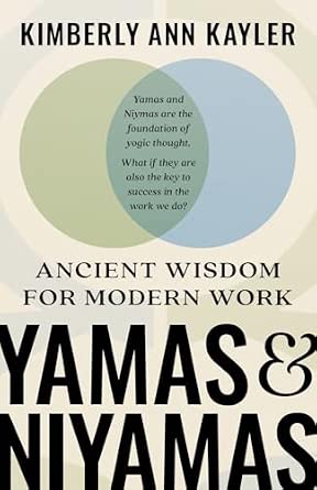 Yamas and Niyamas: Ancient Wisdom for Modern Work-Wow! eBook