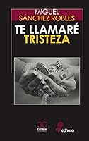 Te llamaré Tristeza 8497409019 Book Cover