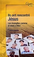 ILS ONT RENCONTRE JESUS -LES EVANGILES COMME SI VOUS Y ETIEZ 2855091497 Book Cover