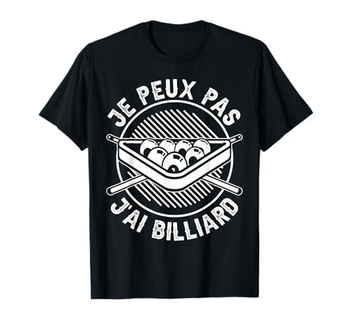 Je Peux Pas J'Ai Billard Humour Cadeau Joueur De Billard T-Shirt
