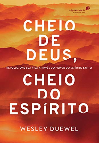 Cheio de Deus, cheio do Espirito: Revolucione sua vida através do mover do Espírito Santo