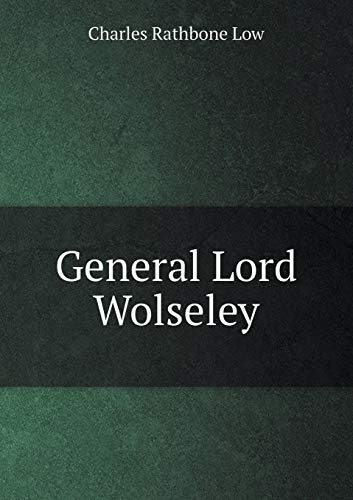 General Lord Wolseley 551925432X Book Cover