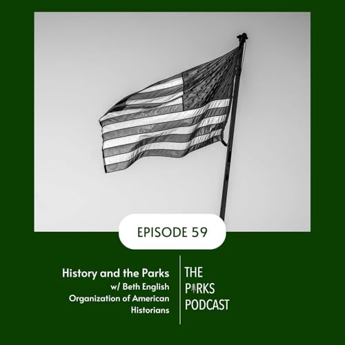 History and the Parks (Episode 59)