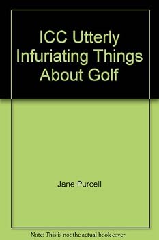 Hardcover ICC Utterly Infuriating Things About Golf Book