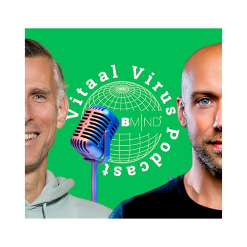 Vitaal Virus Podcast #7 - Kasper van der Meulen | B-Mind Podcast Series 2024