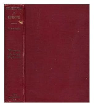 Hardcover Prostitution in Europe, by Abraham Flexner; Introduction by John D. Rockefeller, Jr. ... Book