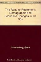 The Road to Retirement: Demographic and Economic Changes in the 90s 0888104278 Book Cover