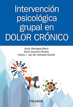 Intervención psicológica grupal en dolor crónico (Manuales prácticos)