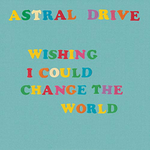 Wishing I Could Change the World by Astral Drive on Amazon Music