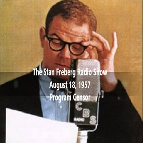 Stan Freberg Radio Show Program Censor August 18, 1957