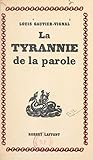  La tyrannie de la parole (French Edition)