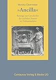 Ancilla: Beiträge zur Geschichte der unfreien Frauen im Frühmittelalter (Frauen in Geschichte und Gesellschaft) (German Edition)