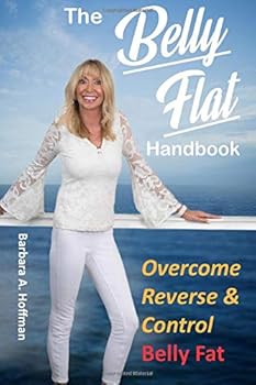 Paperback The Belly Flat Handbook: Overcome Reverse & Control Belly Fat Book