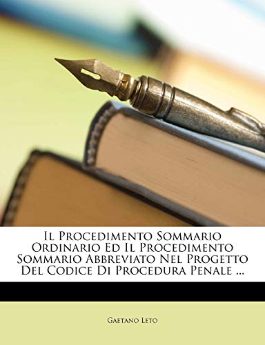 Il Procedimento Sommario Ordinario Ed Il Procedimento Sommario Abbreviato Nel Progetto Del Codice Di Procedura Penale ... (Italian Edition)