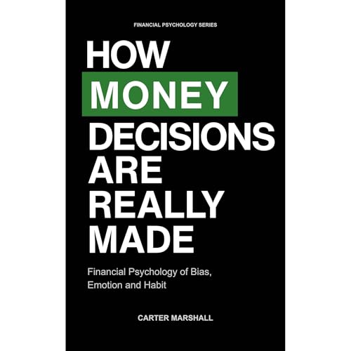 How Money Decisions Are Really Made Audiolibro Por Carter Marshall arte de portada