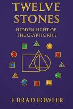 Paperback Twelve Stones: Hidden Light of the Cryptic Rite Book
