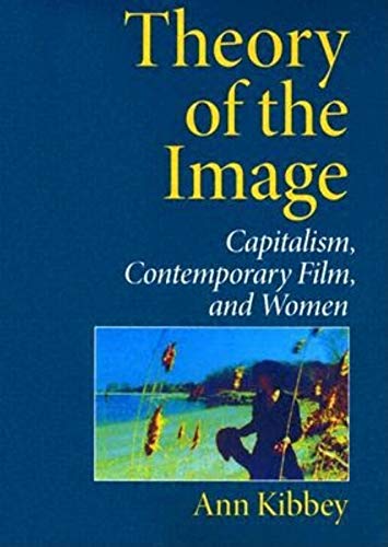 Theory of the Image: Capitalism, Contemporary Film, and Women