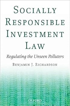 Hardcover Socially Responsible Investment Law: Regulating the Unseen Polluters Book