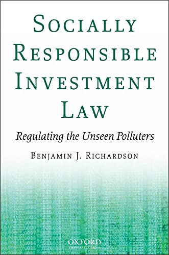Socially Responsible Investment Law: Regulating the Unseen Polluters