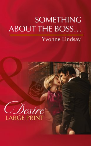 Something about the Boss... (By: Yvonne Lindsay)